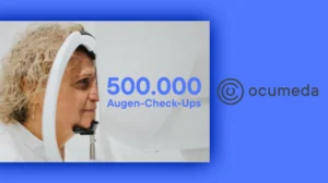 Ocumeda erreicht 500.000 Augen-Check-Ups und treibt Expansion der digitalen Augenvorsorge in Europa voran