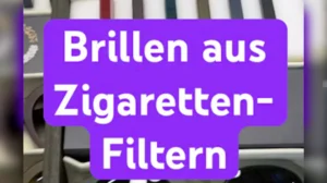 Video FUNK SCHUSTER nachhaltige Brillen aus Zigarettenfiltern